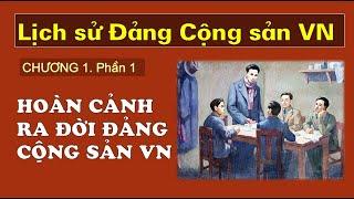 LỊCH SỬ ĐẢNG CỘNG SẢN VIỆT NAM | Chương 1. Phần 1. Sự ra đời của Đảng Cộng sản Việt Nam và ...