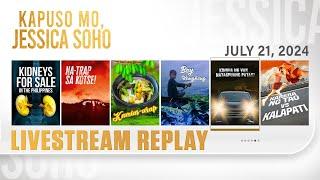 KMJS livestream July 21, 2024 Episode - Replay | Kapuso Mo, Jessica Soho