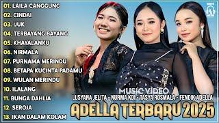 OM ADELLA TERBARU 2025 | LUSYANA JELITA LAILA CANGGUNG - NURMA PAEJAH - TASYA ROSMALA -DANGDUT KOPLO