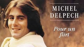 Michel Delpech - Pour un flirt (Audio Officiel)