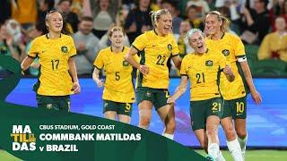 CommBank Matildas v Brazil | International Friendly #2