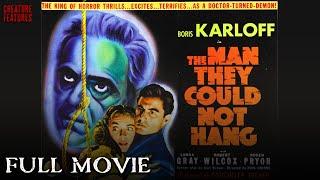 The Man They Could Not Hang | Full Movie | Creature Features