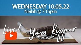 Live! 10/04 - 7:15pm | Yom Kippur - Neilah (Final) Service | #Messianic