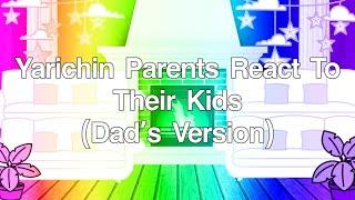 Yarichin Parents React To Their Kids Pt.1/2 - (Dad’s Version) - Angst - ️YBC/Yaoi Spoiler Warning️