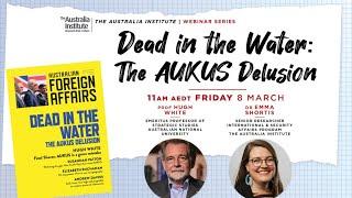 Dead in the Water: The AUKUS Delusion