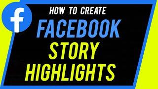 How to Create Facebook Story Highlights