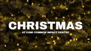 Christmas Carols Live From CGMi Common Impact Centre