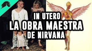 El mejor disco de Nirvana? Lo que NO SABES de In Utero