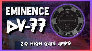 Eminence DV77 - 20 Different High Gain Amps Playthrough