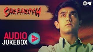 Audio Jukebox | Sarfarosh Movie | Aamir Khan | Sonali Bendre | Jatin Lalit | 90s Hits Hindi Songs