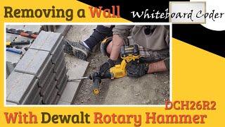Removing a wall with Dewalt Rotary Hammer DCH263R2