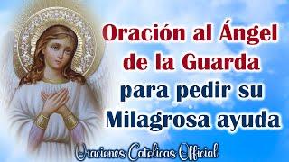 Oración al Ángel de la Guarda para pedir su milagrosa ayuda  29 de Septiembre Oraciones Católicas