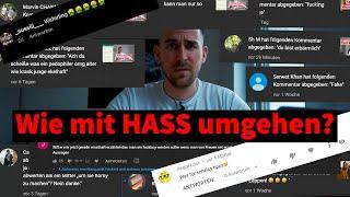 Wie solltest du mit Hass umgehen? Frag einen der ihn bekommt ;)