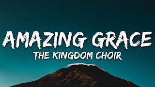 The Kingdom Choir - Amazing Grace (Lyrics)