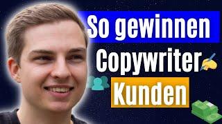 Wie ich als Copywriter Kunden gewinne: Akquise vs. Content [Meine Methode]