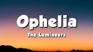 The Lumineers - Ophelia (Lyrics)