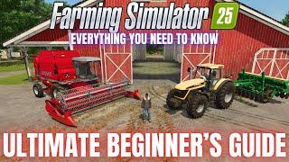 ULTIMATE BEGINNER'S GUIDE - Farming Simulator 25