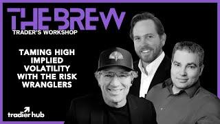 Taming High Implied Volatility With The Risk Wranglers | The Brew Ep. 274