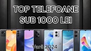 Top CELE MAI BUNE telefoane din vara lui 2024 SUB 1000 lei!