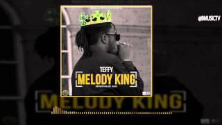 Teffy - Melody King (OFFICIAL AUDIO 2016)