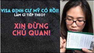 Điều Cần Làm Ngay Khi Nhận Được VISA Định Cư Mỹ. Got the US immigrant visa! What to do next?