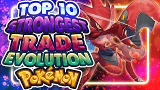 Top 10 Strongest Trade Evolution Pokemon