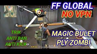 FF GLOBAL META DATAMAGIC BULET PLY ZOMBITRIK ANTI BAN DAN BL