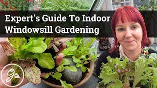 An Expert's Guide To Indoor Windowsill Gardening / Grow Fresh Veggies And Herbs All Year Round!