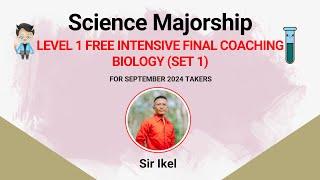 LEVEL 1 FREE INTENSIVE FINAL COACHING – BIOLOGY (SET 1) | SIR IKEL w/ SIR JESSIE