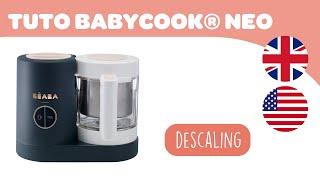 BEABA - Instructions for use : Babycook® Neo, how to descaling.