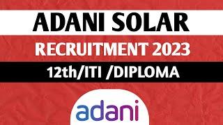 Adani Solar Powe Recruitment 2023 | latest Mnc Jobs  @carriersolution3099  | Adani solar job