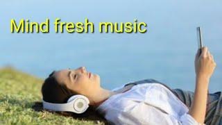 Mind Fresh Music  Use headphones - ft Kailash Kavhale