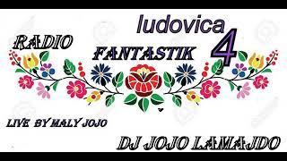 Ludovica 4-  2022- live remix mix radio fantastik- maly jojo- dj jojo lamajdo