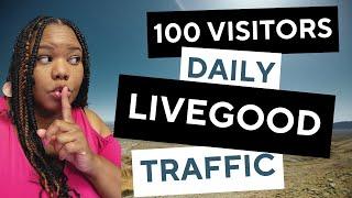 LiveGood Traffic Secret: Get 100 New Visitors Daily