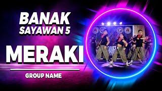 MERAKI | BANAK SAYAWAN 5 DANCE CONTEST  WAWA TAGUIG CITY 7/20/24