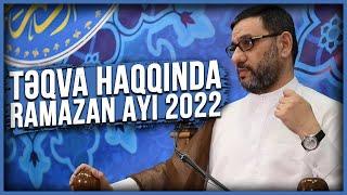 Təqva haqqında - Hacı Şahin - Ramazan ayı 2022