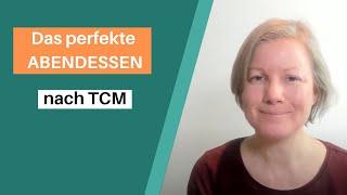 Das perfekte Abendessen nach TCM - 3 Tipps