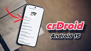 First Look at crDroid v11: Android 15 with INSANE Customization Options! 