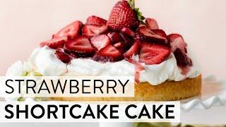 Strawberry Shortcake Cake | Sally's Baking Recipes