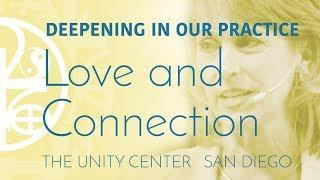 DEEPENING IN OUR PRACTICE: Love and Connection  |  Complete Spiritual Lesson