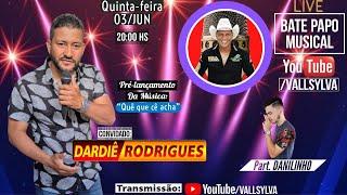 LIVE BATE PAPO MUSICAL COM DARDIÊ RODRIGUES (PART.DANILINHO)