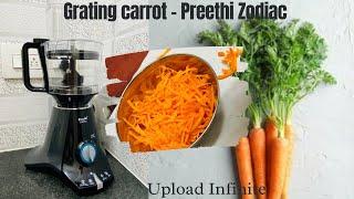 Demo & How to Grate Carrot  using Preethi Zodiac| Upload Infinite|Preethi Zodiac