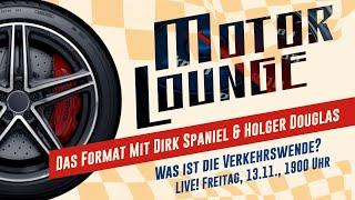 Was ist die Verkehrswende? Motorlounge mit Dr. Dirk Spaniel und Holger Douglas