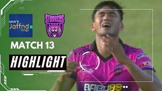 LPL 2024 Match 13 Highlights | Colombo Strikers vs Jaffna Kings