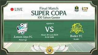 LIVE - SUPER COPA 100 Tahun Gontor - Final Match Zamen Jaya FC Ponorogo Vs Bader FC Kediri