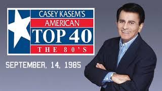Casey Kasem's American Top 40 - FULL SHOW - September, 14, 1985