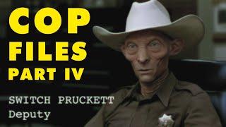 The Cop Files: Part IV