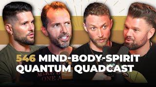 Mind-Body-Spirit Quantum Quadcast w/ Aaron Abke, Josh Trent & Alec Zeck | 546 | Luke Storey