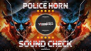 POLICE HORN HIGH BASS | SOUND CHECK | DJ YOGESH SHEJULKAR