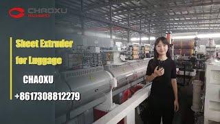 Luggage Sheet Extruder Machine to Vietnam (Kerry Chen-Manager@CHAOXU) For Suitcase Production Line